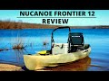 Why I chose this Kayak! NUCANOE FRONTIER 12