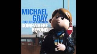 Michael Gray Featuring Steve Edwards - Somewhere Beyond (Richard Dinsdale Vocal Mix)