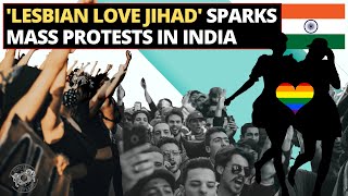 Lesbian Love Jihad Sparks Mass Protest in India