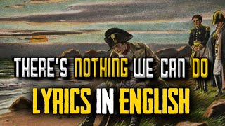 English Lyrics -There's nothing we can do (Napoleon's theme song) | EndorphinePlus Resimi