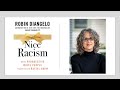 Nice Racism &amp; White Fragility with Robin DiAngelo