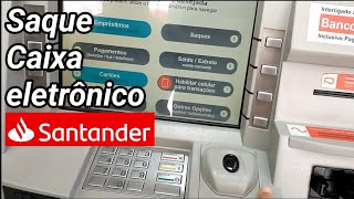 Como Fazer Saque Caixa eletronico Banco Santander