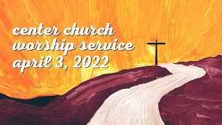 Worship Service - April 3, 2022