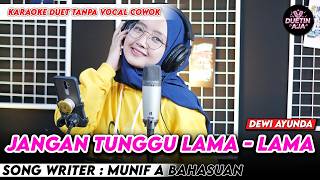 Dont Wait Any Longer For A Duet Karaoke Without Vocals For A Man  Just Duet With Dewi Ayunda