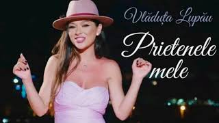 Vladuta Lupau - Prietenele mele<br />Cel mai tare hit