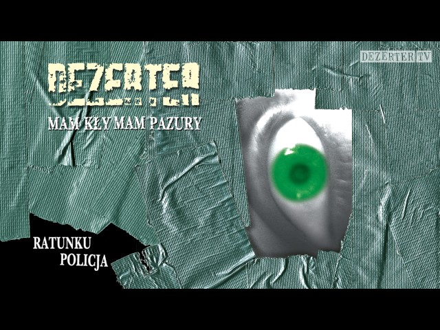 DEZERTER - RATUNKU POLICJA