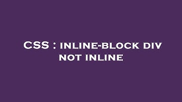 CSS : inline-block div not inline