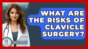 What Are The Risks Of Clavicle Surgery? - Orthopedic Support Network