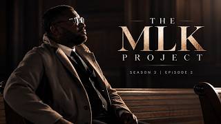The MLK Project | S2 - EPISODE 2