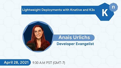 Knative Demo: Lightweight Deployments with Knative and K3s | Anais Urlichs