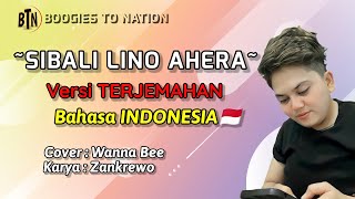 SIBALI LINO AHERA Bahasa Indonesia / Lirik Terjemahan Bahasa INDONESIA🇲🇨 | BTN