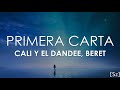 Cali Y El Dandee, Beret - Primera Carta (Letra)