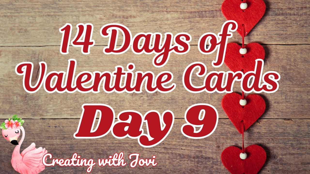 Day 9 of 14: Valentine Cardmaking with Creating with Jovi 💌
