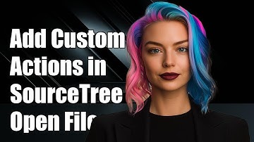 How to Add Custom Actions in SourceTree to Open Files in External Editors