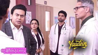 Yaadein | Dr.Sunny का फूटा गुस्सा Dr.Dev ने की समझने की कोशिश! | On Location | Sony SAB 