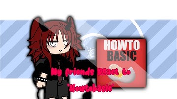 Me and my friends react to Howtobasic || 「•P̺͆i̺͆x̺͆e̺͆l̺͆•」 ||