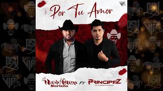 Video thumbnail of "La Nueva Onda Norteña - Por Tu Amor Feat. Principez de la Música Norteña / 2020"