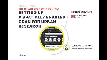 #TheUrbanDataPortal - Setting a spatially enabled CKAN for #UrbanResearch | CKAN Monthly Live 12