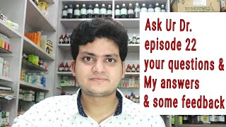 Ask ur Dr. Episode 22 Ur question my answer! Potency! kent gas combination! Headache combination!