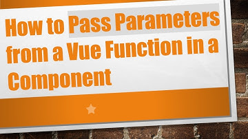 How to Pass Parameters from a Vue Function in a Component