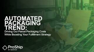 Webinar: Automation to Drive Out Parcel Packaging Costs