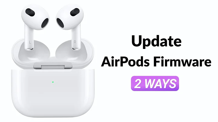 How to update AirPods firmware? - 2 Ways
