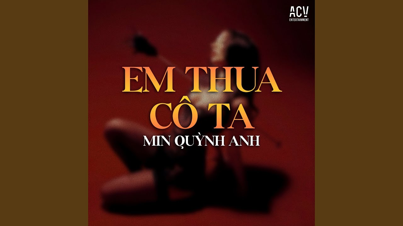 Em Thua Cô Ta (ACV Remix)