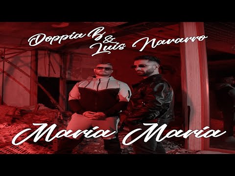 Doppia B & Luis Navarro - Maria Maria (Official Video)