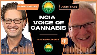 NCIA’s Voice of Cannabis Podcast | Ep. 21: Jordan Isenstadt & Jimmy Young