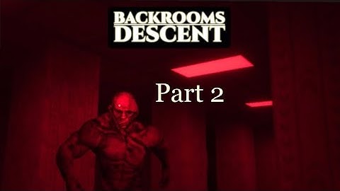 THE CHILD IS DANGEROUS! (Backrooms Descent Part 2)