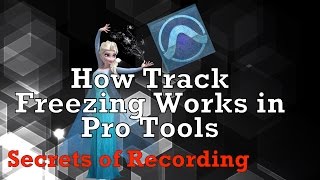How the Track Freeze Function Works in Pro Tools