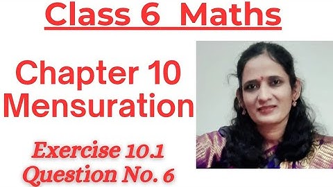 CLASS:6/MENSURATION/EXERCISE 10.1/Q.6/CHAPTER:10/ NEW NCERT/CBSE/ MATHS.