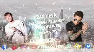 Adan y Eva - Paulo Londra Ft De La Ghetto l Remix l 2k19 l (In - Private) Dj Erick Trujillo Perú