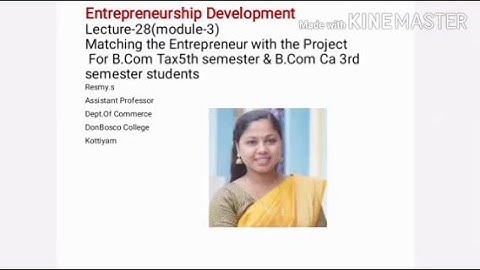 EDP LECTURE-28(MODULE-3) MATCHING THE ENTREPRENEUR WITH THE PROJECT B.COM TAX S5 & B.COM CA S3