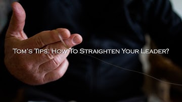 How To Straighten Your Leader
