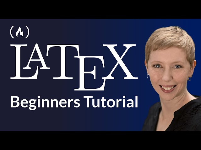 LaTeX – Full Tutorial for Beginners 