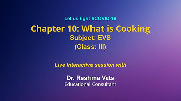 Live Interaction on PMeVIDYA :Chapter 10: What is Cooking   Subject: EVS   Class: III