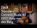 Jack Sanders - Practicing Carcassi Etude #2 (2015 Hans van den Berg)
