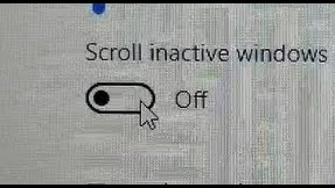 how to disable inactive scrolling in windows 10 !! how to turn off inactive scrolling in laptop