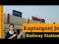 Kaptanganj junction railway stationcpj  trains timetable station code facilities parking hotel