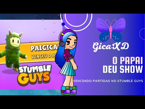 PAPAI VENCENDO TODAS NO STUMBLE GUYS