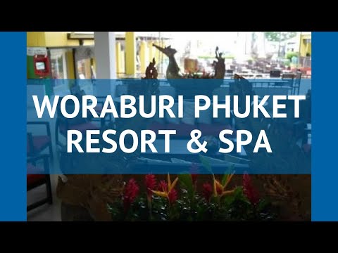 WORABURI PHUKET RESORT & SPA 4* Пхукет обзор – ВОРАБУРИ ПХУКЕТ РЕЗОРТ ЭНД СПА 4* Пхукет видео обзор