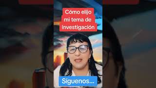 ¿Cómo elegir mi tema de investigación?