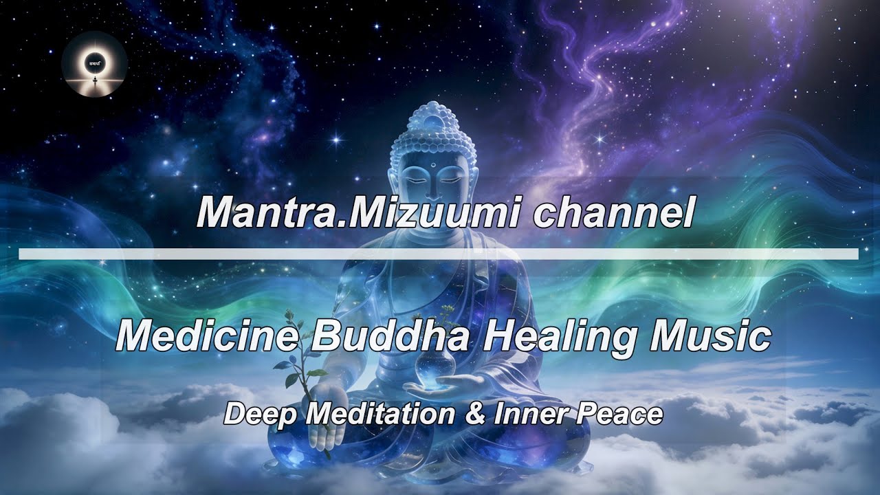 Medicine Buddha Healing Music – Deep Meditation & Inner Peace