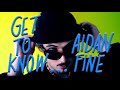 Get To Know: Aidan Fine