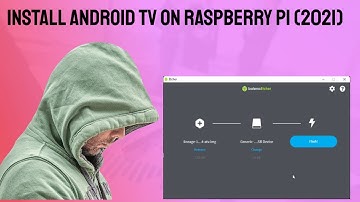 Install Android TV on Raspberry Pi 2021