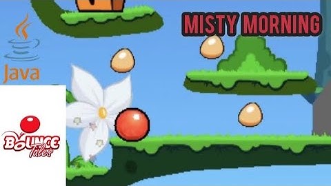 Bounce Tales - chapter 1 (Misty Morning) | Nokia official Game | 2008 java game | 2024