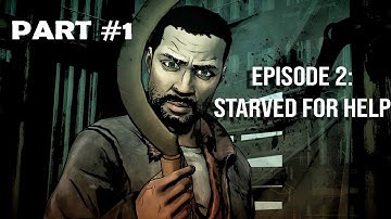 The Walking Dead: Definitive Edition - Episode 2 - Part 1: Starved for Help