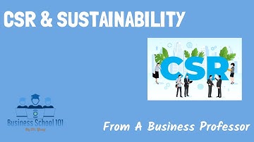 Coporate Social Responsibility & Sustainability | International Business | From A Business Professor