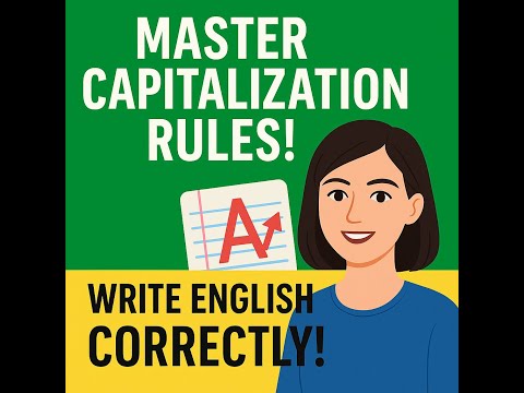 Master Capitalization Rules — Write English Correctly and Confidently!